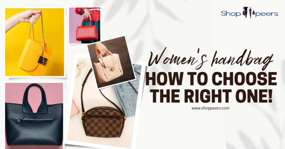 Women’s Handbag: How to Choose the Right One!