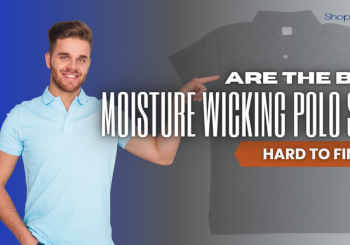 Are The Best Moisture Wicking Polo Shirts Hard To Find?