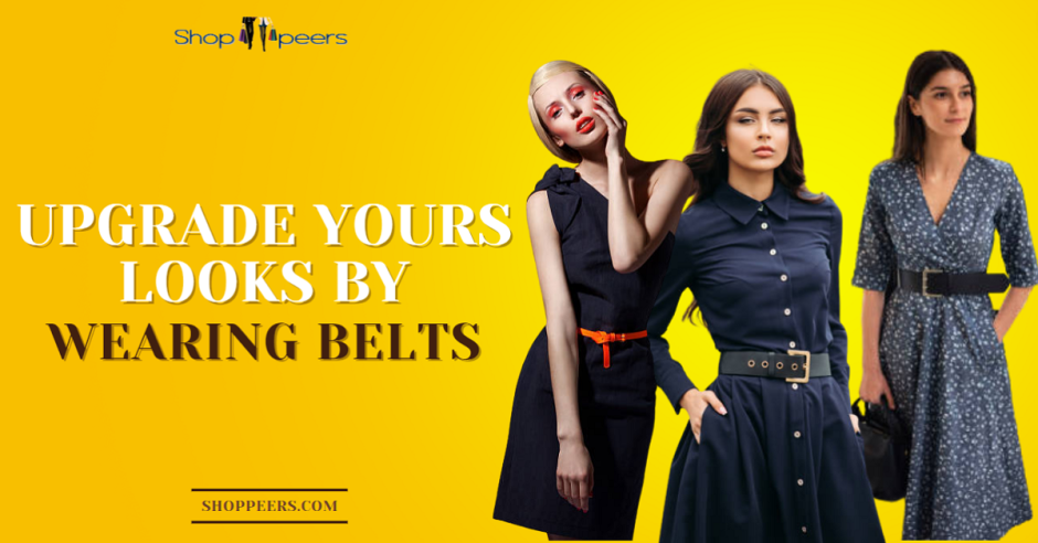 Upgrade yours Looks By Wearing Belts