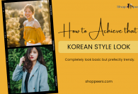 How to Achieve that Korean Style Look