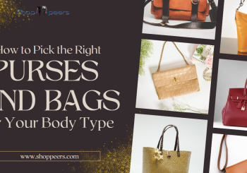 How to Pick the Right Purses and Bags for Your Body Type