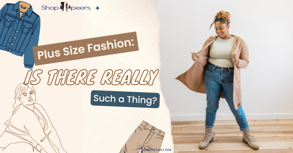 Plus Size Fashion: Is There Really Such a Thing?