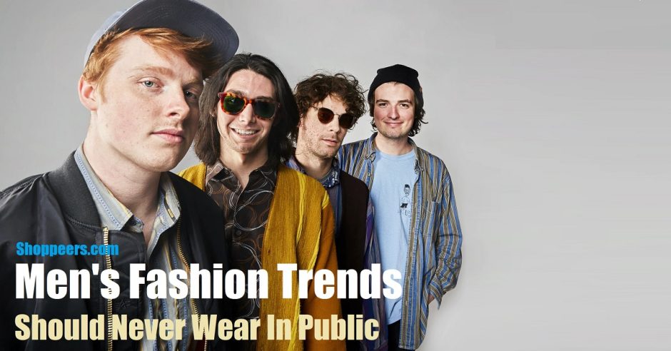 Men’s Fashion Trends Should Never Wear In Public