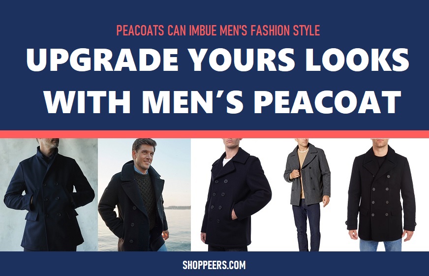 Upgrade Your Looks With Men’s Peacoat
