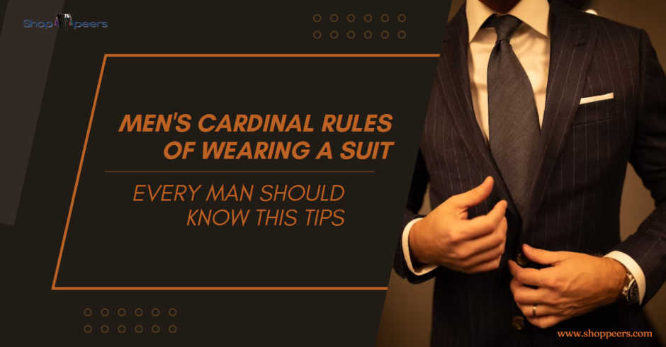 Men’s Cardinal Rules Of Wearing A Suit